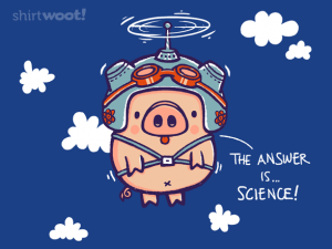 Woot Shirt, The Answer is Science